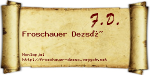 Froschauer Dezső névjegykártya